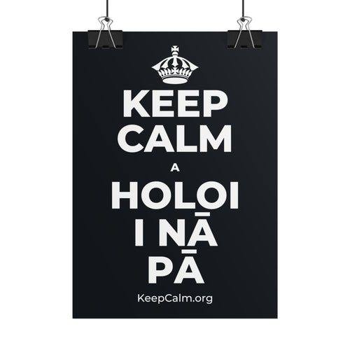 KEEP CALM A HOLOI I NĀ PĀ Poster (Dark)