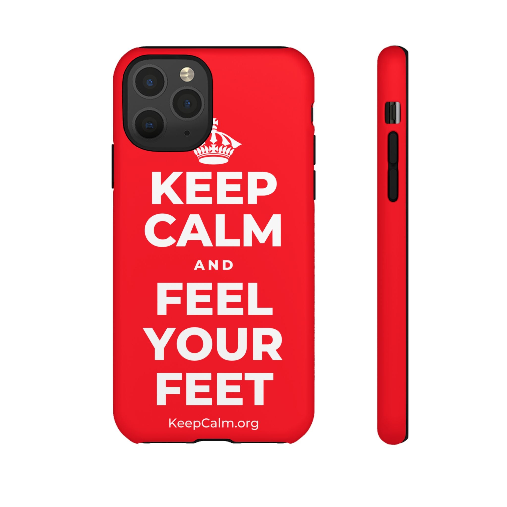 KEEP CALM AND FEEL YOUR FEET Phone Case