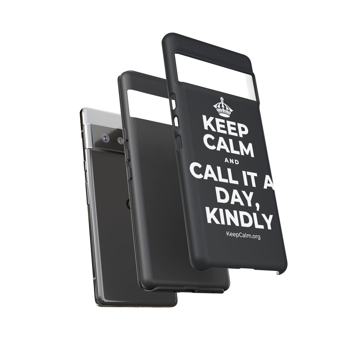 KEEP CALM AND CALL IT A DAY, KINDLY Phone Case (Dark)