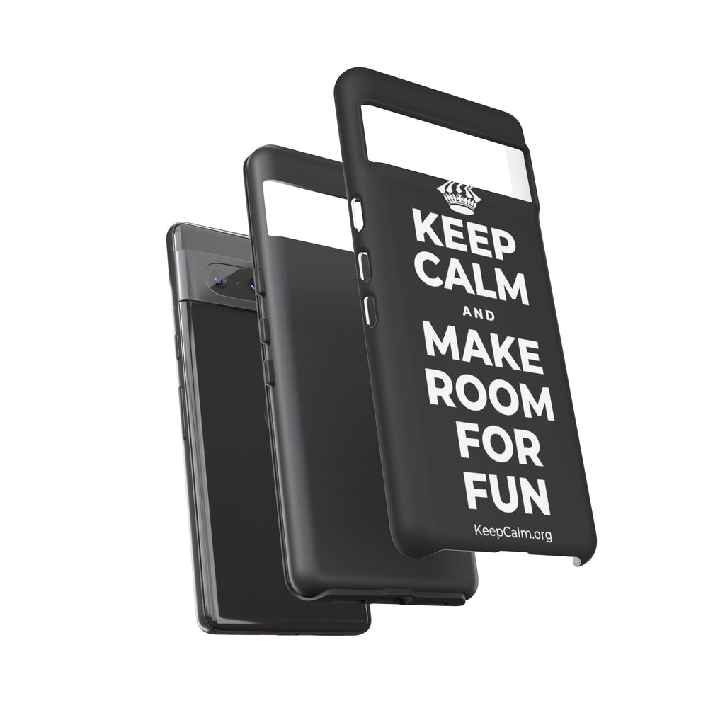 KEEP CALM AND MAKE ROOM FOR FUN Phone Case