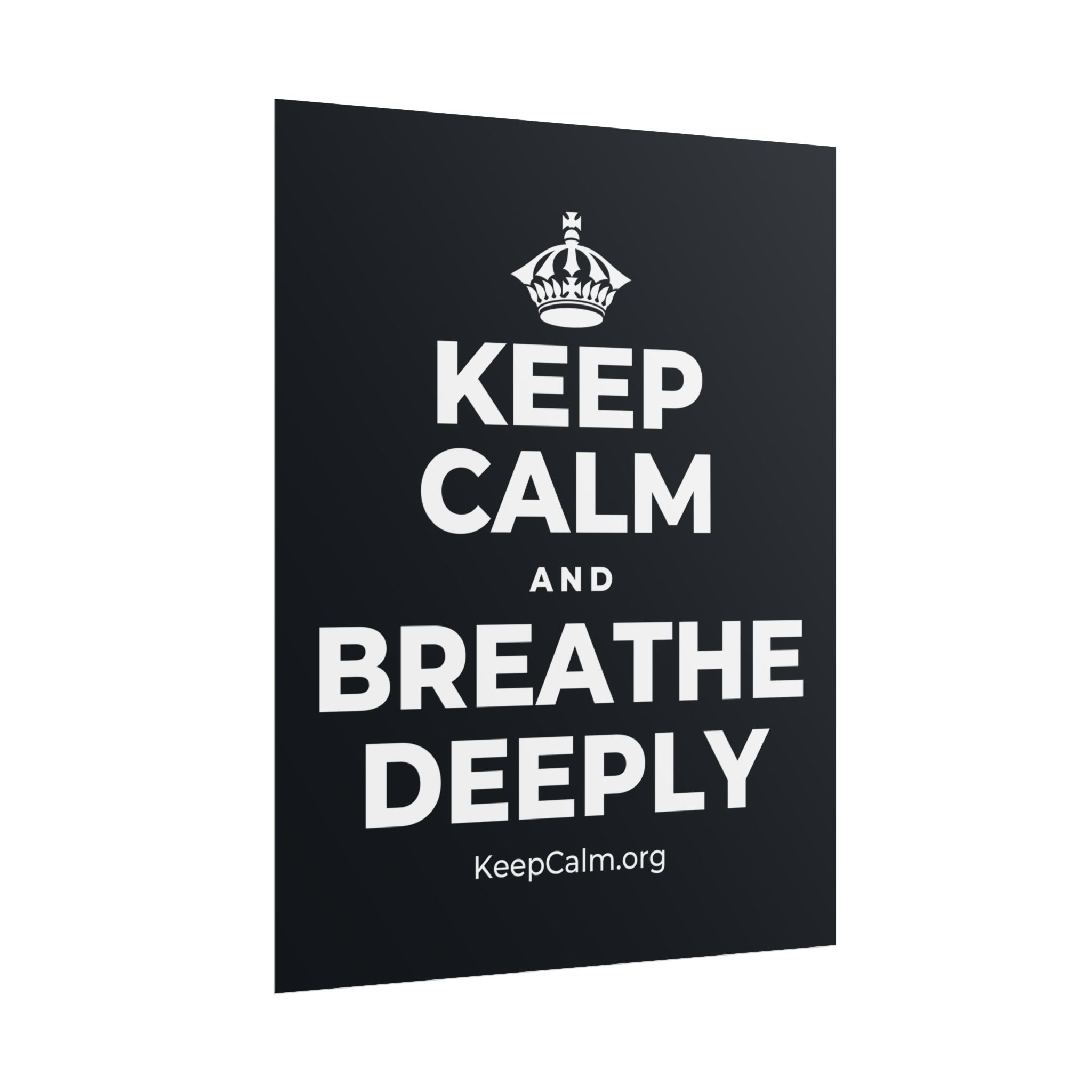 KEEP CALM AND BREATHE DEEPLY Poster (Dark)