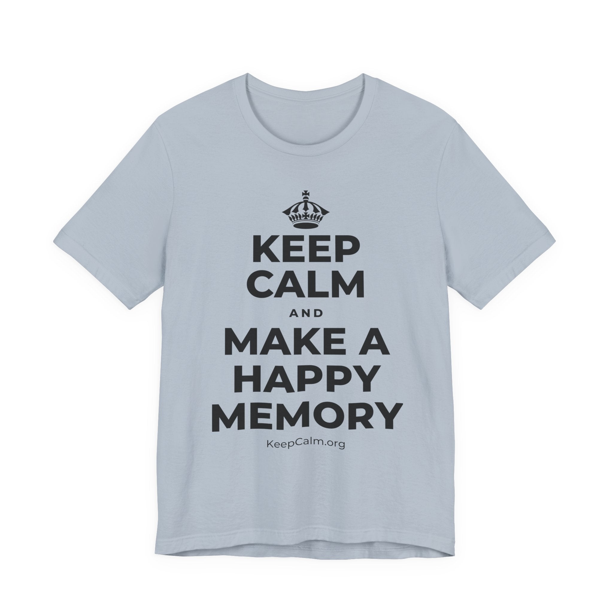 KEEP CALM AND MAKE A HAPPY MEMORY T-Shirt (White–Asphalt)
