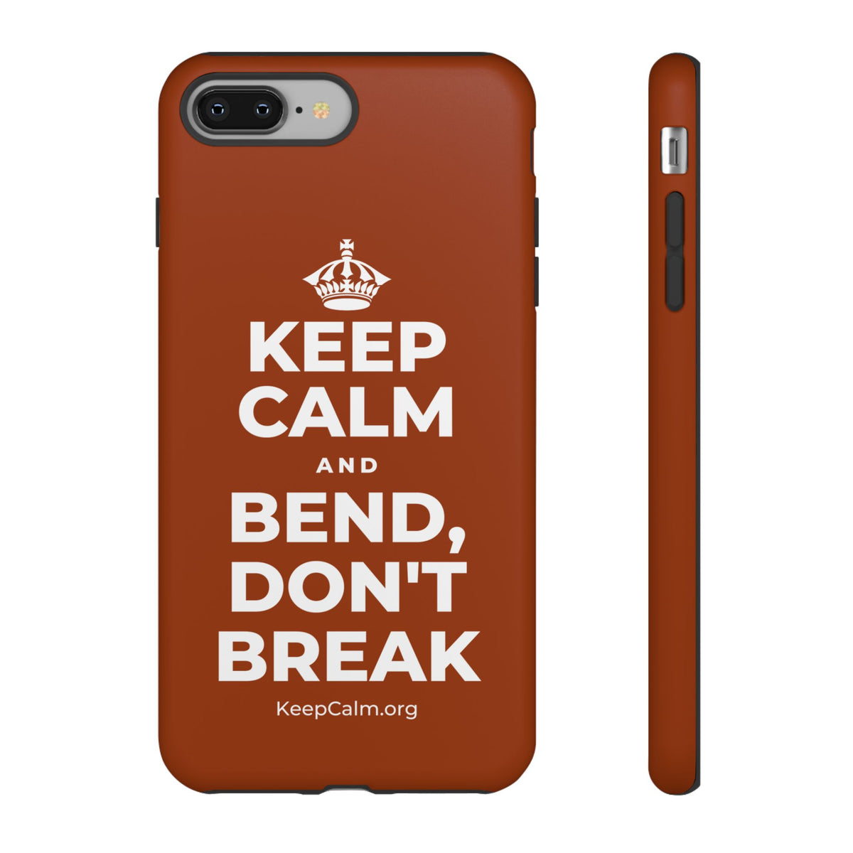 KEEP CALM AND BEND, DON'T BREAK Phone Case