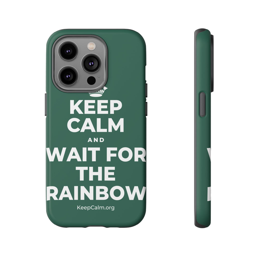 KEEP CALM AND WAIT FOR THE RAINBOW Phone Case