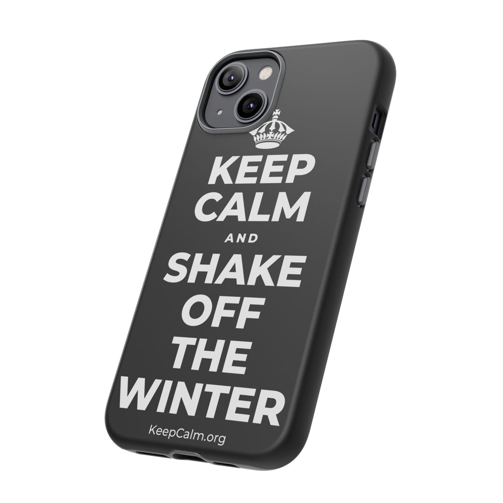 KEEP CALM AND SHAKE OFF THE WINTER Phone Case