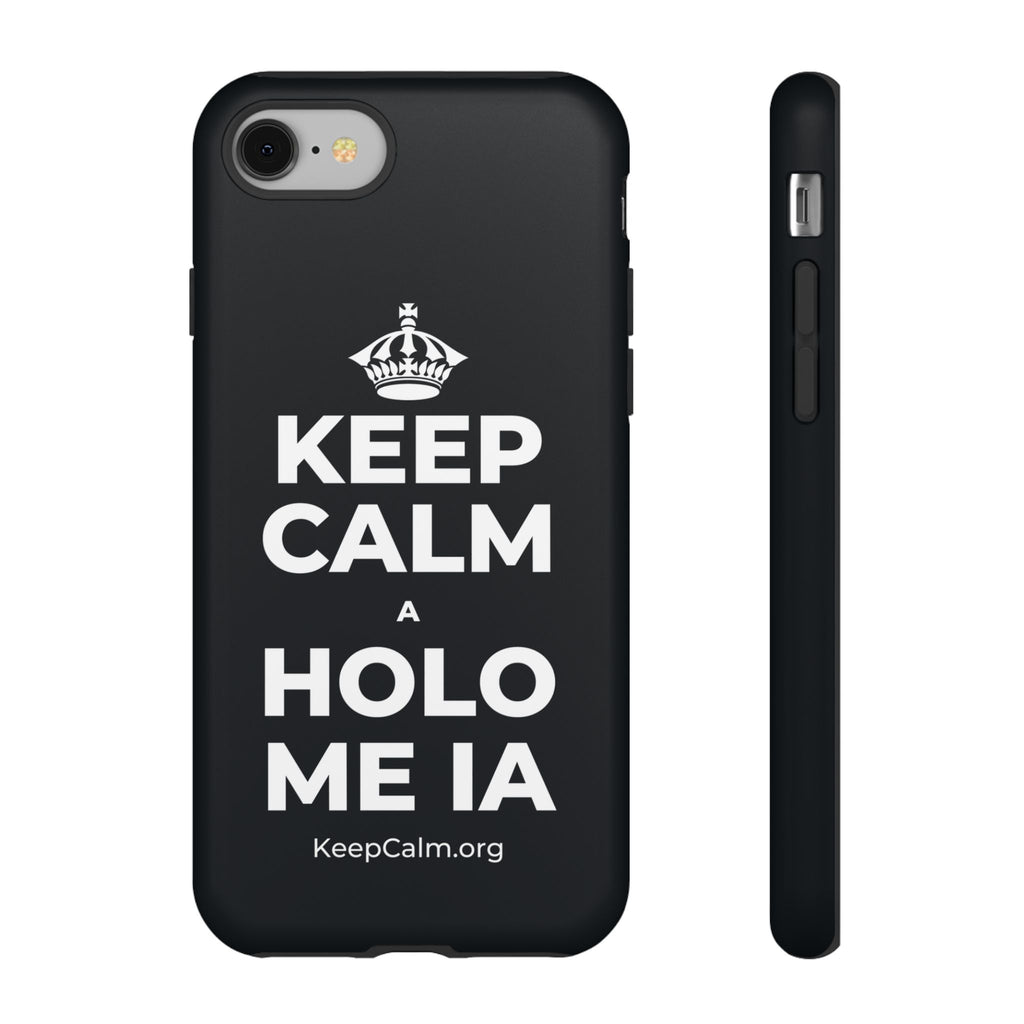 KEEP CALM A HOLO ME IA Phone Case (Dark)