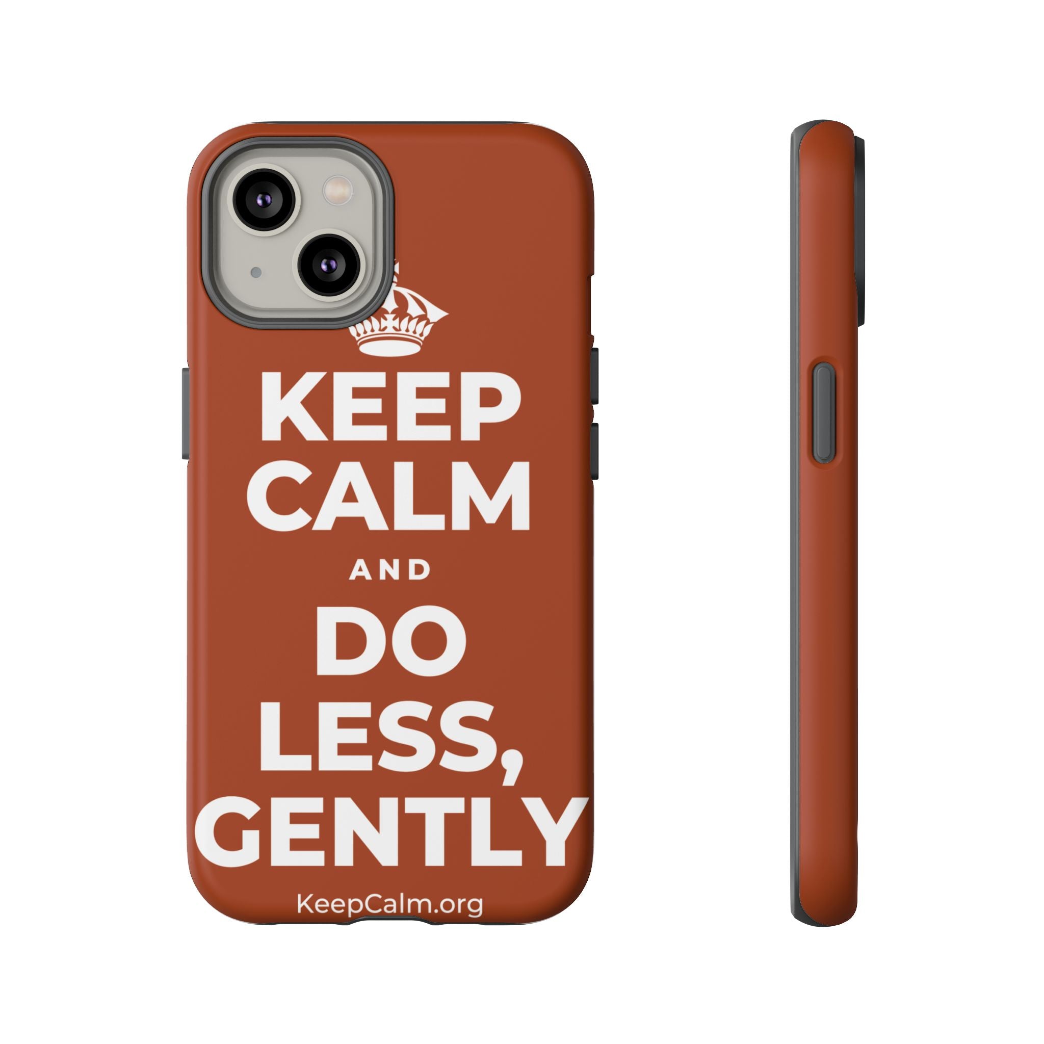 KEEP CALM AND DO LESS, GENTLY Phone Case