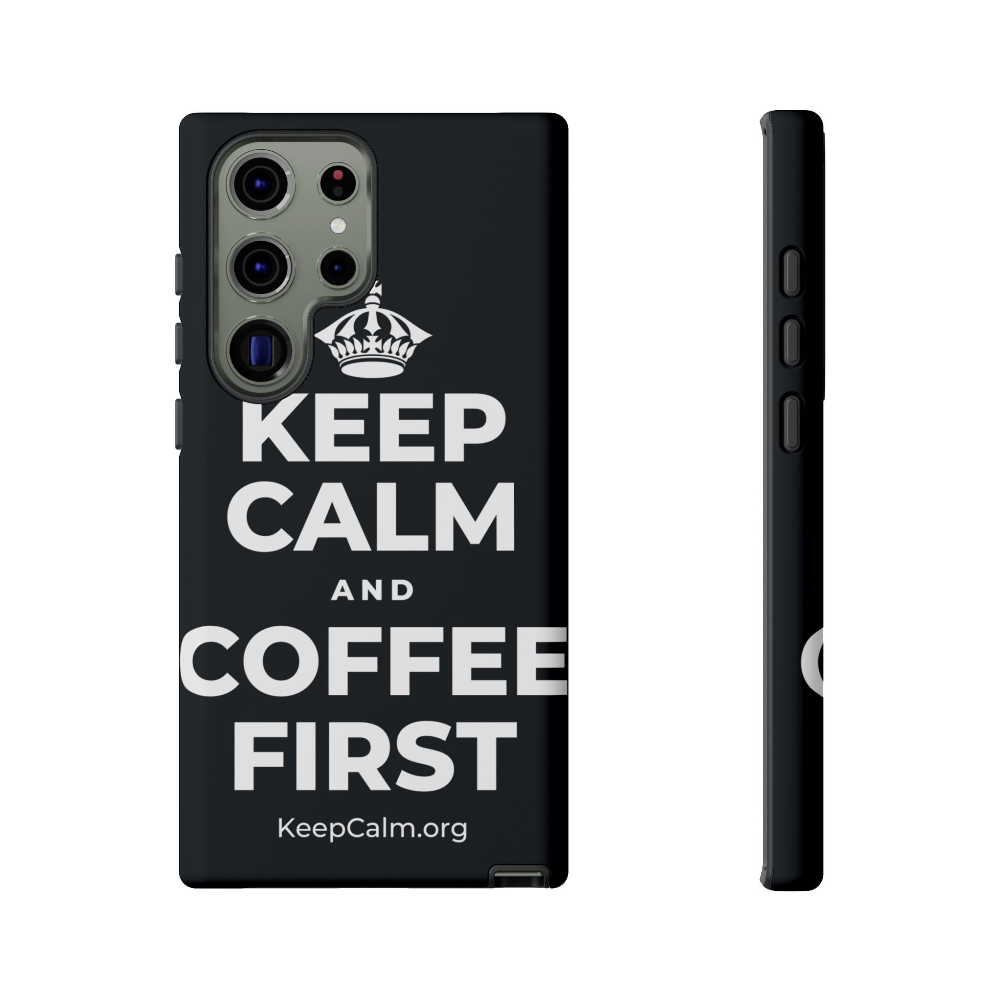 KEEP CALM AND COFFEE FIRST Phone Case (Dark)