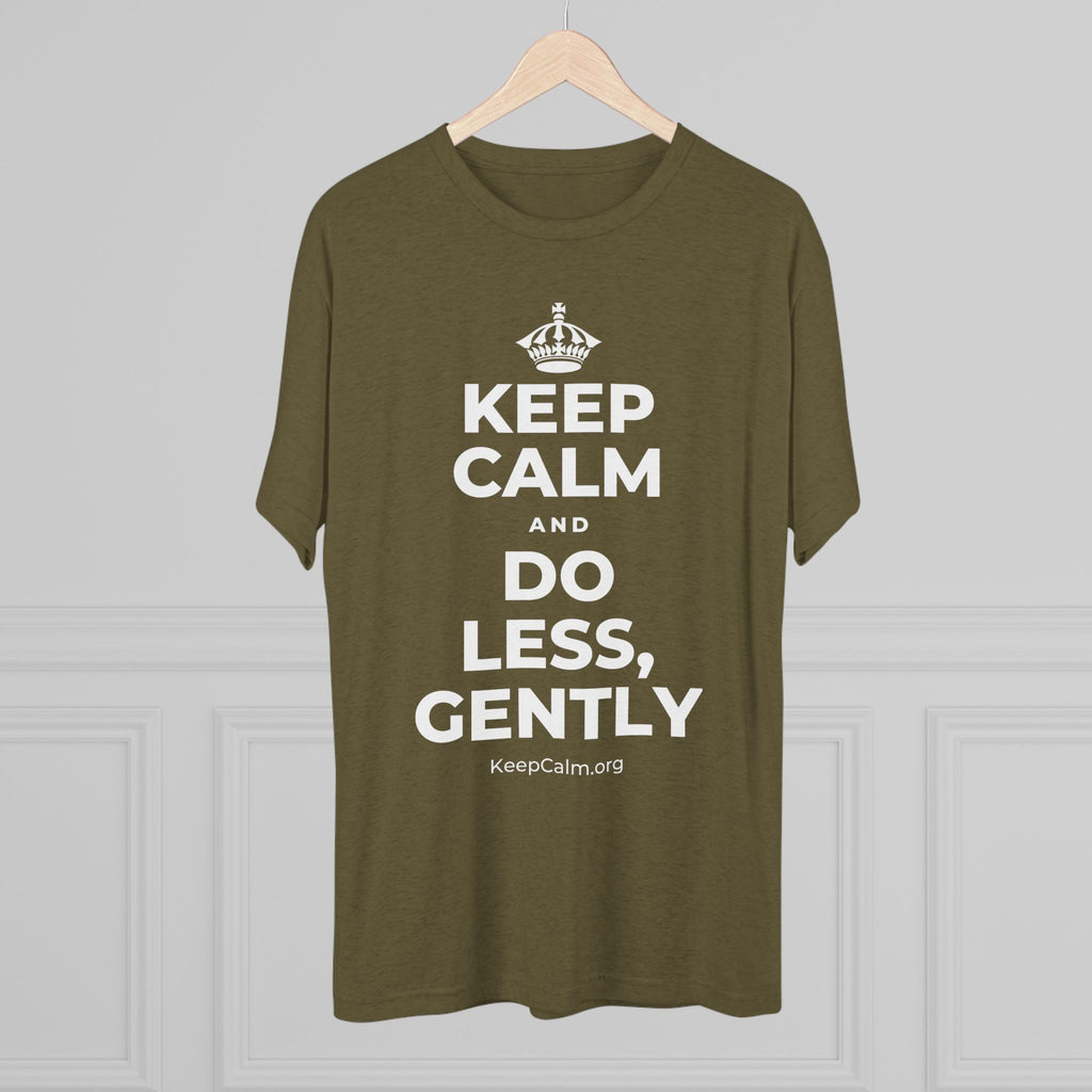 KEEP CALM AND DO LESS, GENTLY Tri-Blend Tee