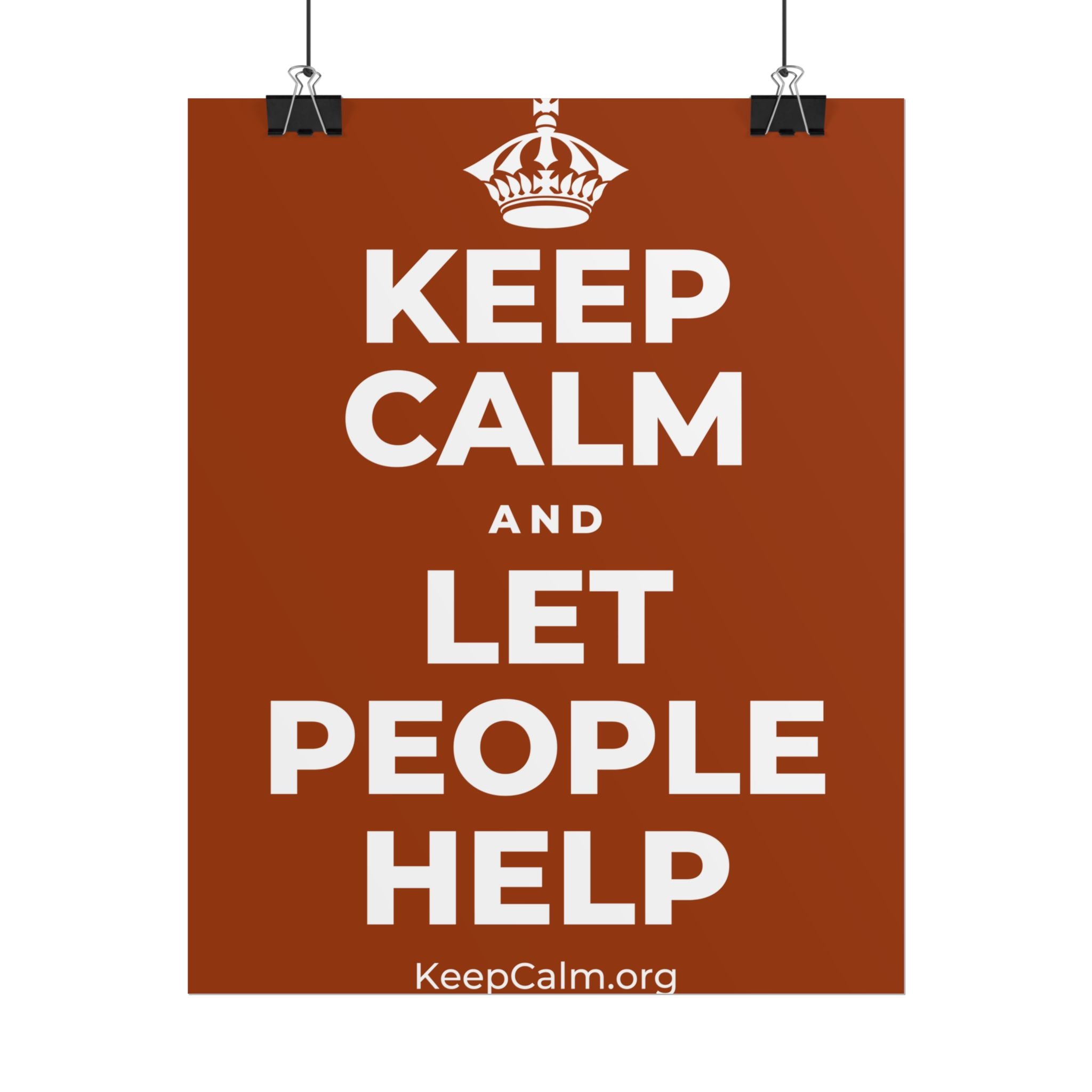 KEEP CALM AND LET PEOPLE HELP Poster