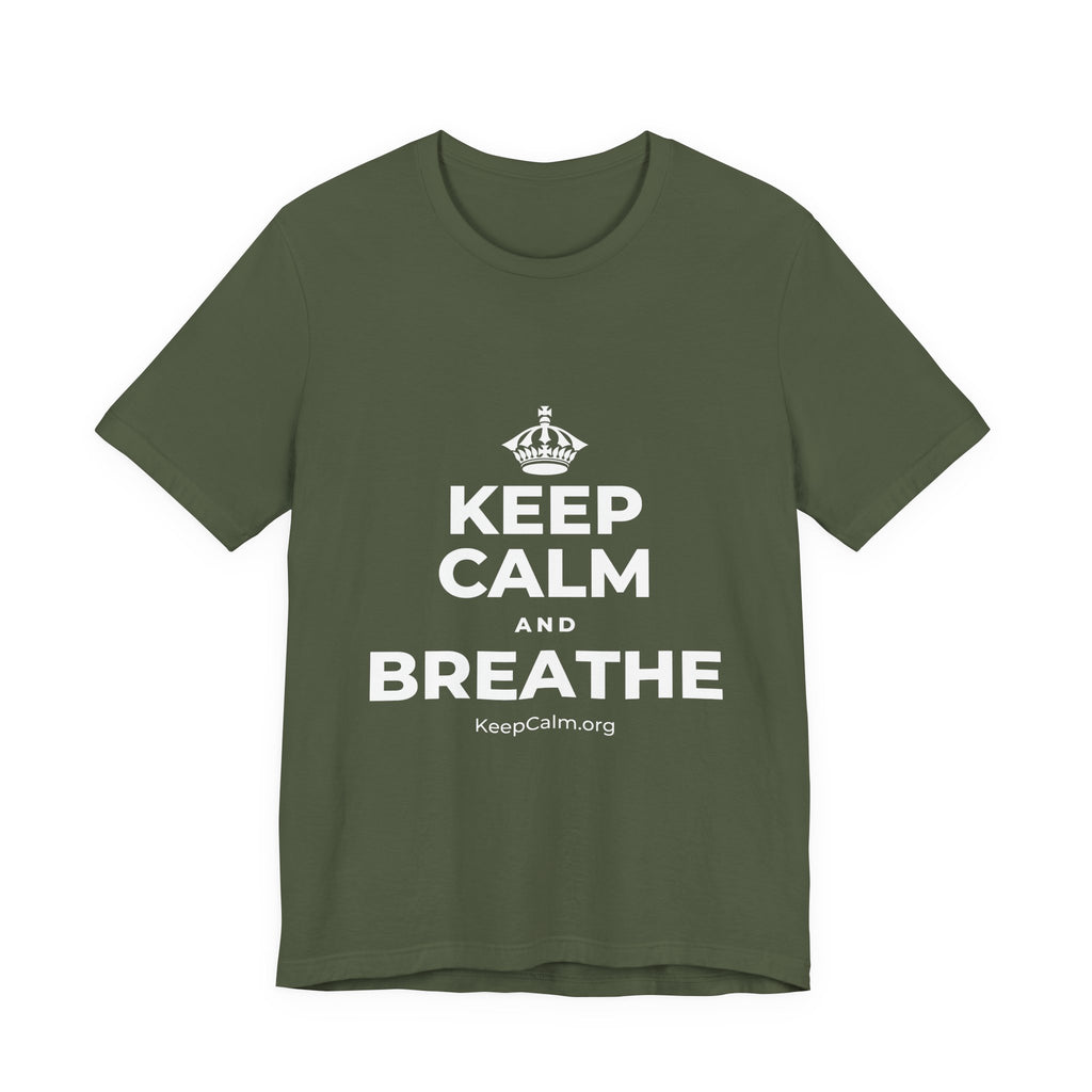 KEEP CALM AND BREATHE T-Shirt (Military Green–Autumn)