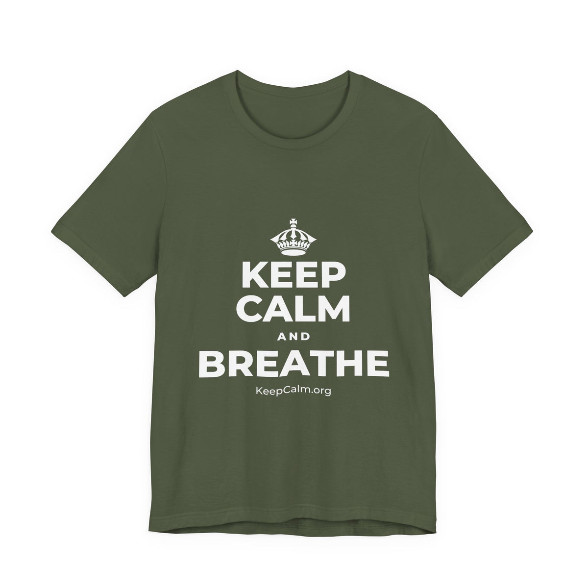 KEEP CALM AND BREATHE T-Shirt (Military Green–Autumn)
