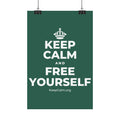 KEEP CALM AND FREE YOURSELF Satin Poster