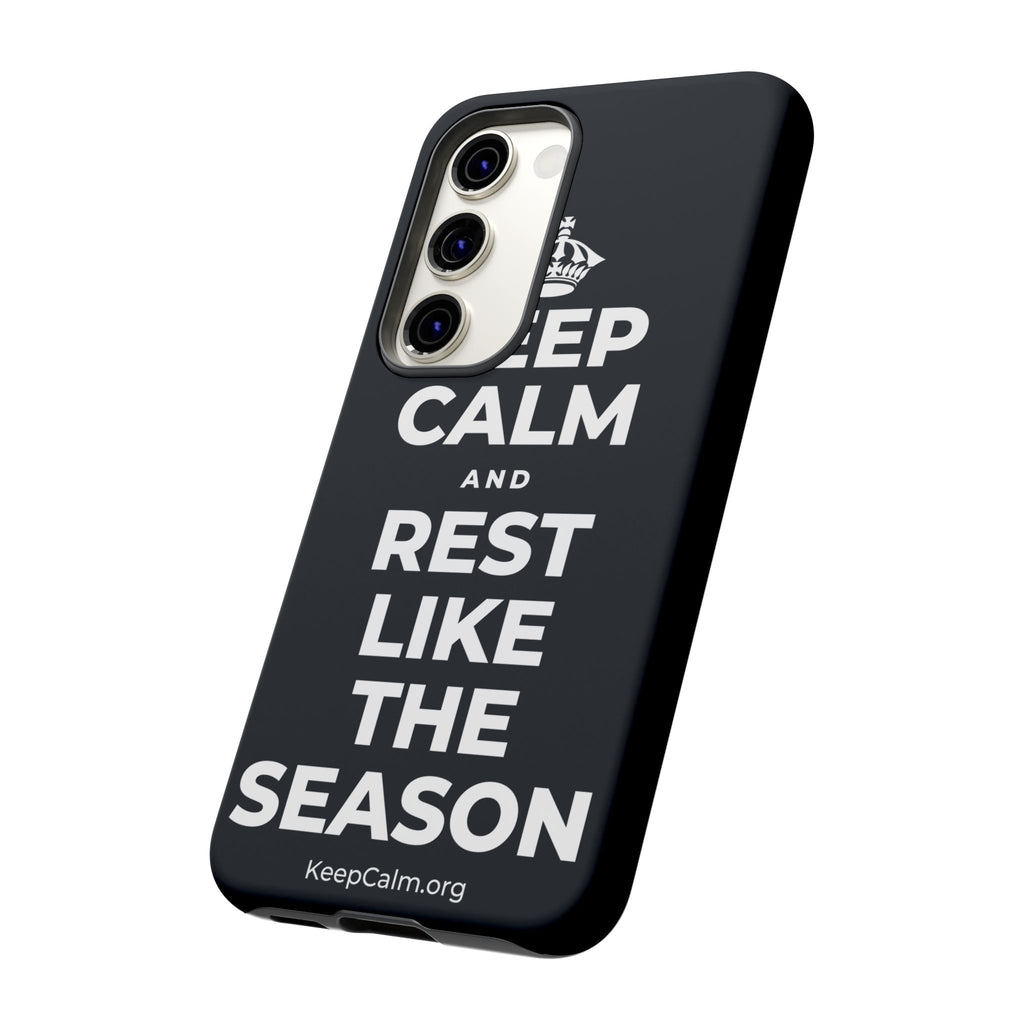 KEEP CALM AND REST LIKE THE SEASON Phone Case (Dark)