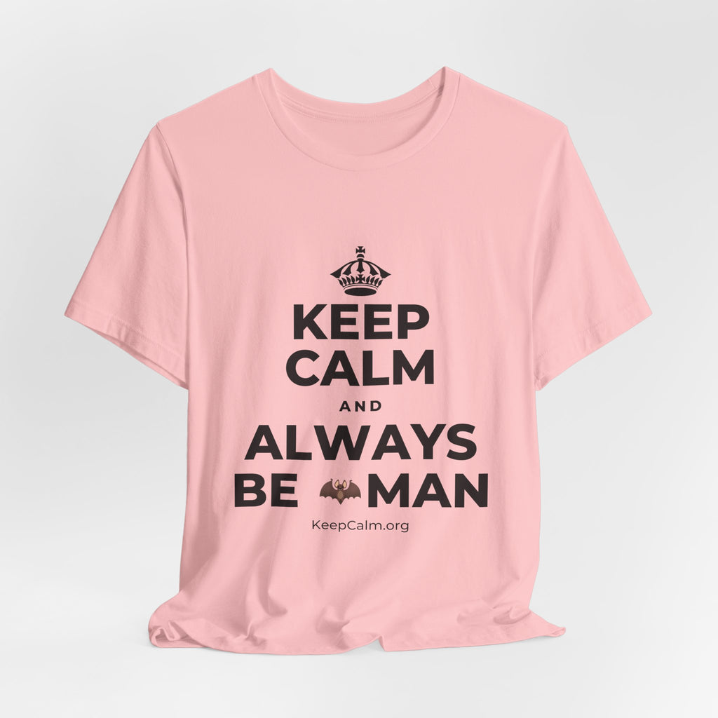 KEEP CALM AND ALWAYS BE 🦇MAN T-Shirt (White–Asphalt)
