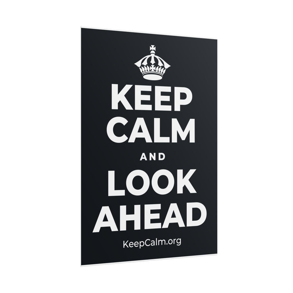 KEEP CALM AND LOOK AHEAD Poster (Dark)