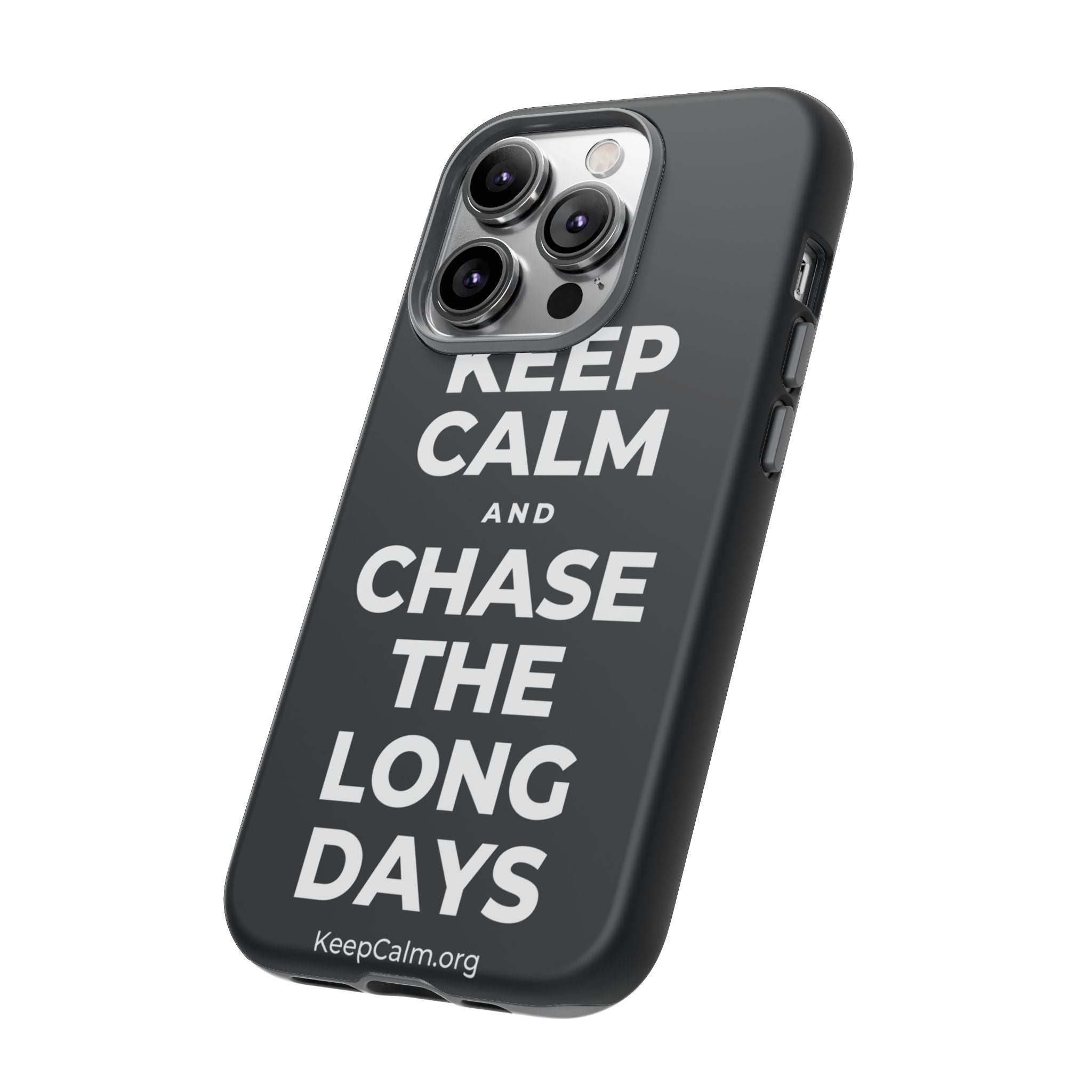 KEEP CALM AND CHASE THE LONG DAYS Phone Case (Dark)