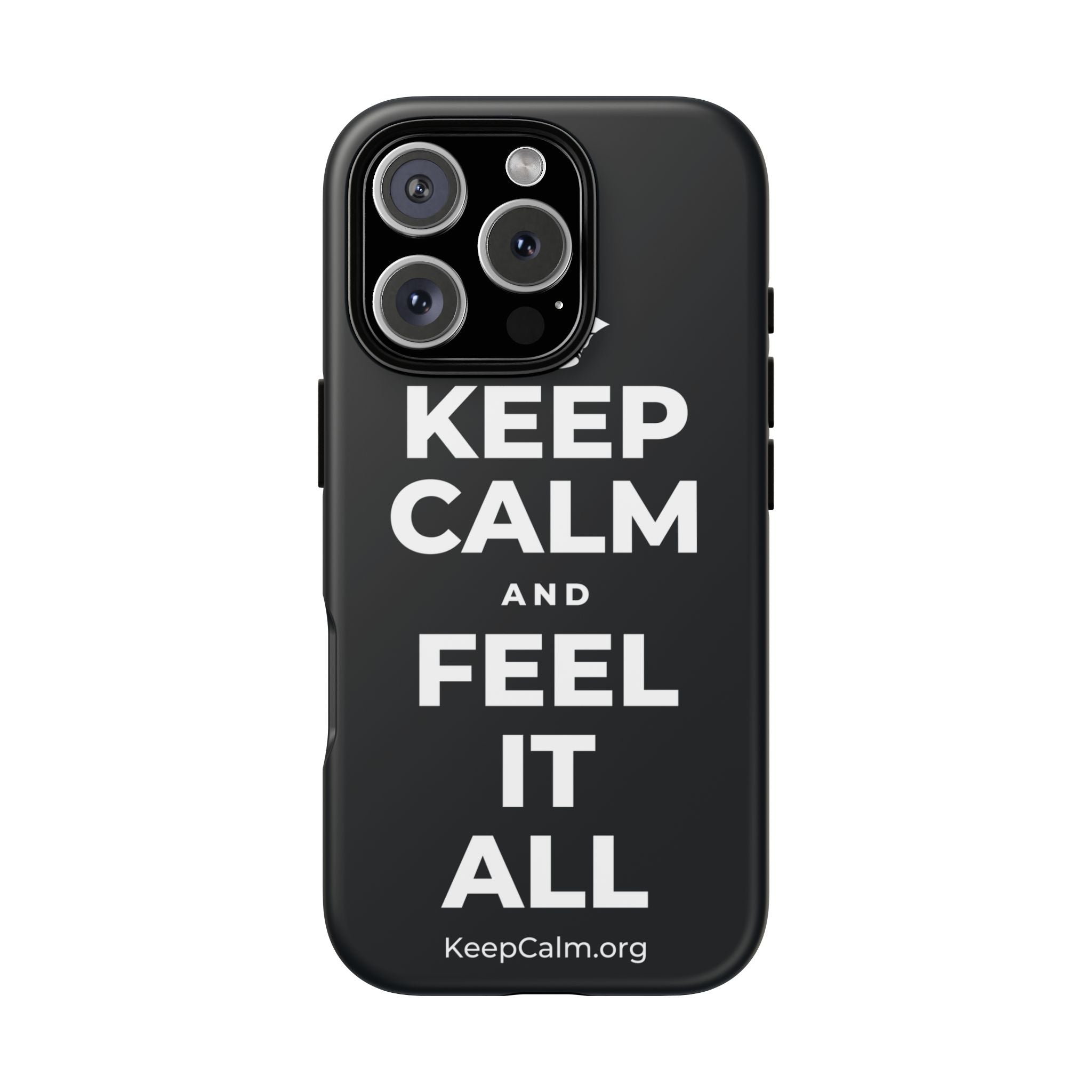KEEP CALM AND FEEL IT ALL Phone Case (Dark)