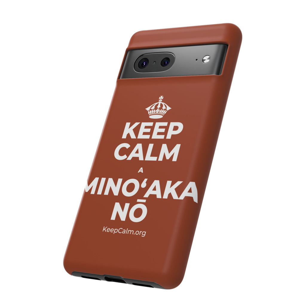 KEEP CALM A MINOʻAKA NŌ Phone Case