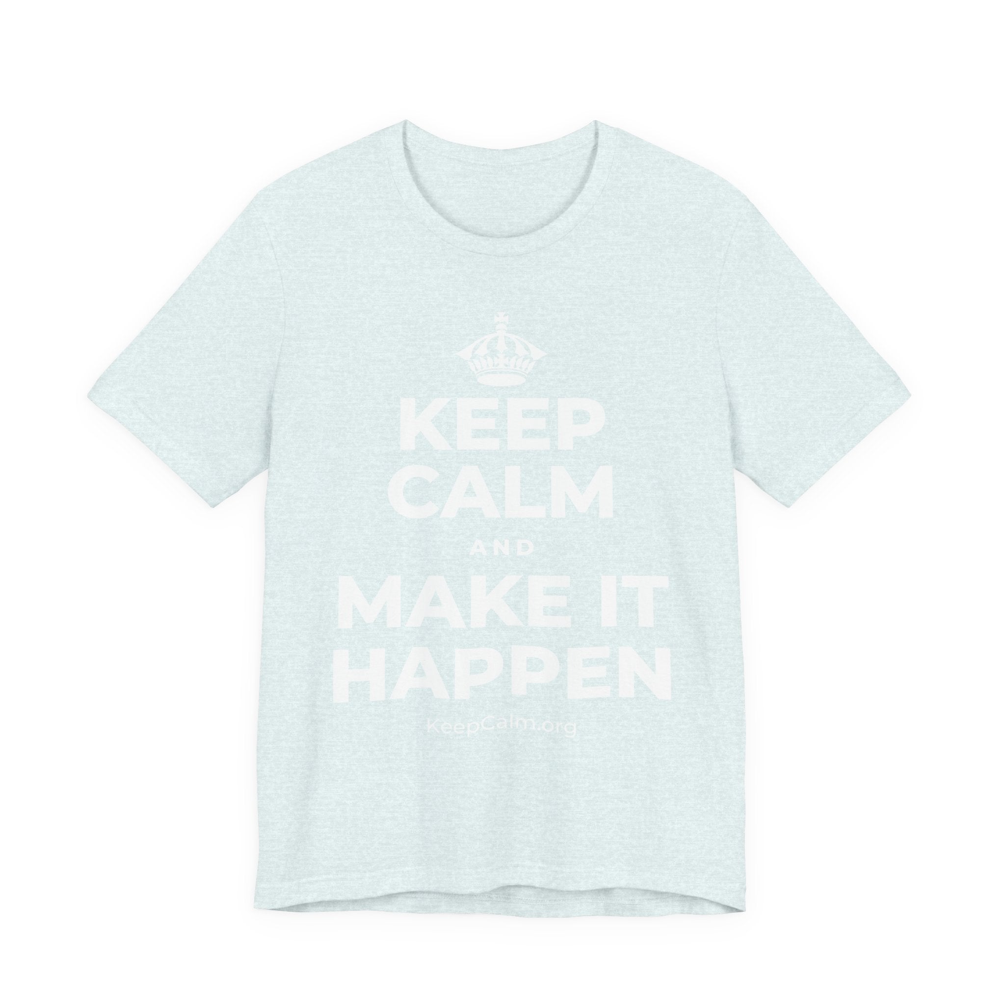 KEEP CALM AND MAKE IT HAPPEN T-Shirt (Soft Cream–Heather Mauve)