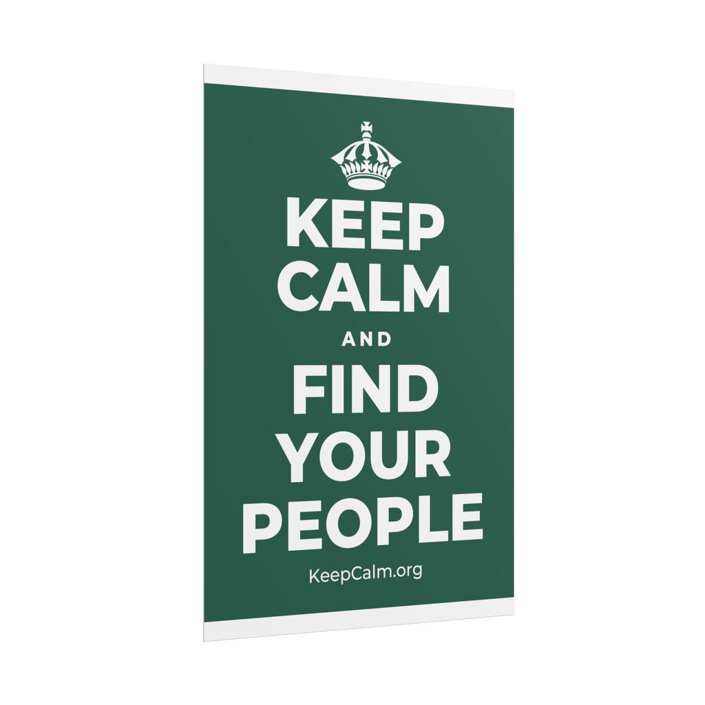 KEEP CALM AND FIND YOUR PEOPLE Poster