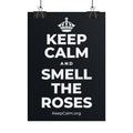 KEEP CALM AND SMELL THE ROSES Poster (Dark)