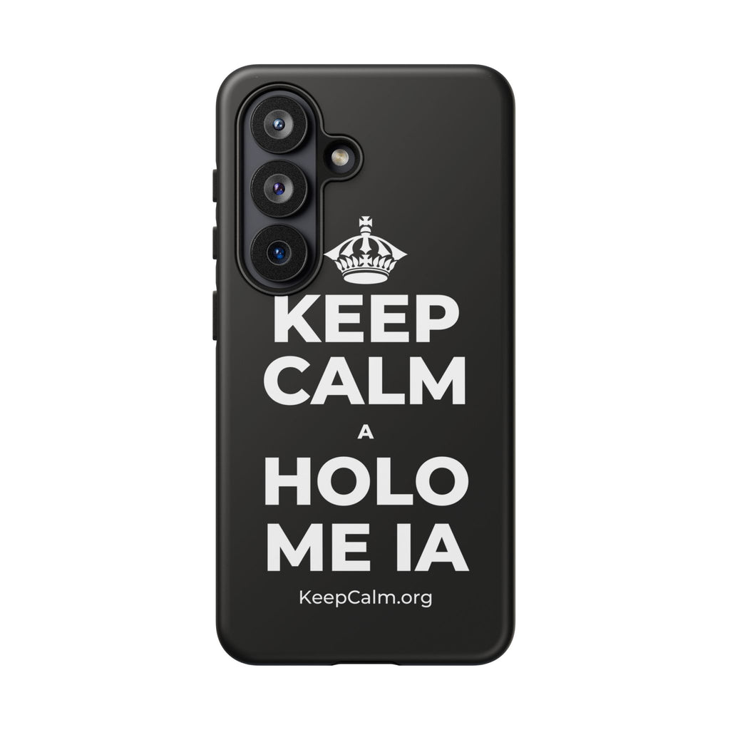 KEEP CALM A HOLO ME IA Phone Case