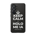KEEP CALM A HOLO ME IA Phone Case