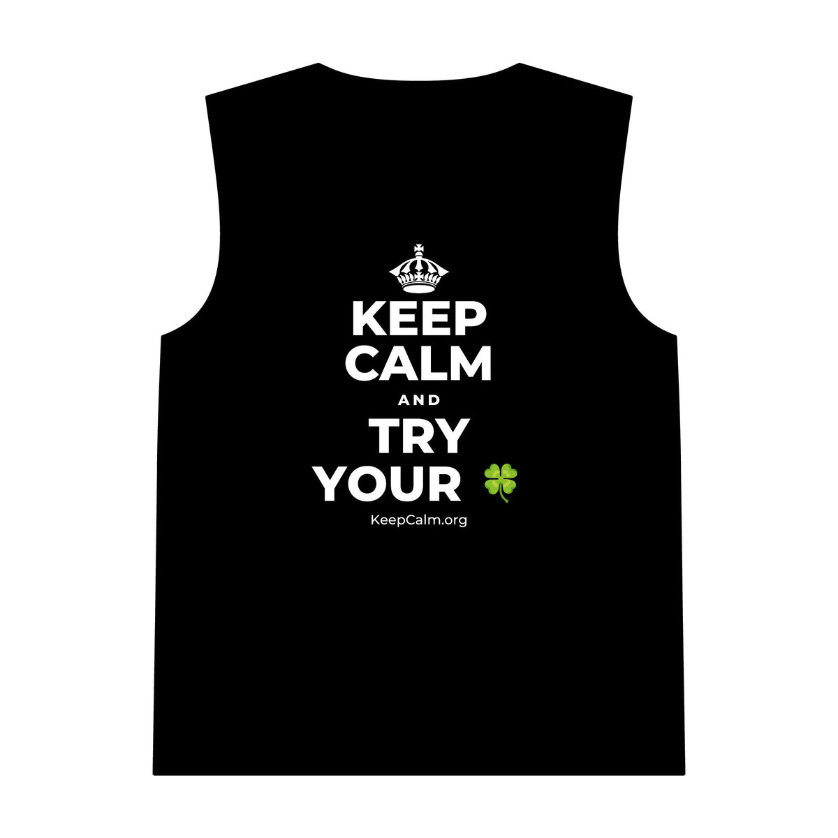 KEEP CALM AND TRY YOUR 🍀 Tank Top