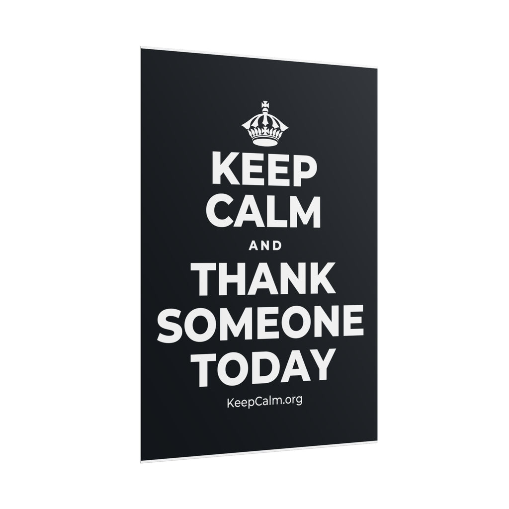 KEEP CALM AND THANK SOMEONE TODAY Poster (Dark)