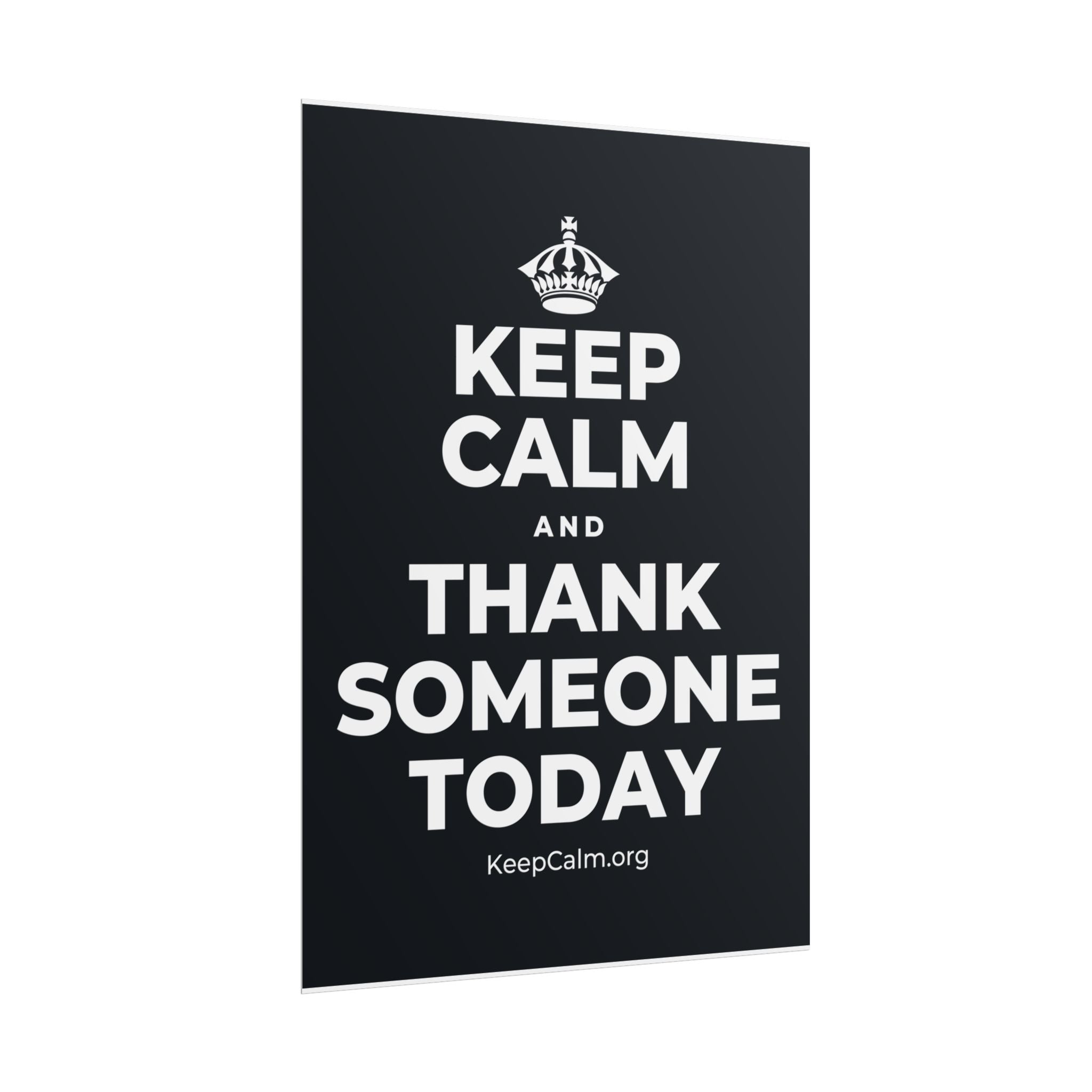 KEEP CALM AND THANK SOMEONE TODAY Poster (Dark)