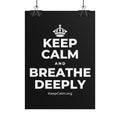 KEEP CALM AND BREATHE DEEPLY Poster