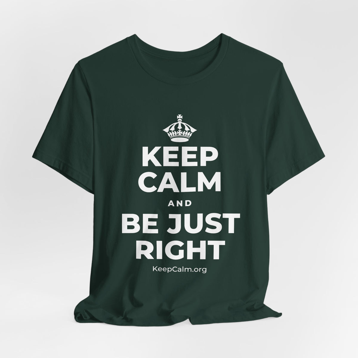 KEEP CALM AND BE JUST RIGHT T-Shirt (White–Asphalt)