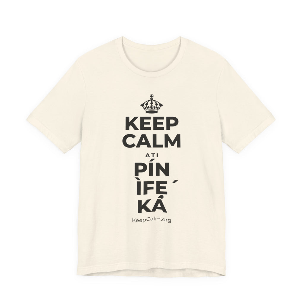 KEEP CALM ATI PÍN ÌFẸ́ KÁ T-Shirt (White–Asphalt)