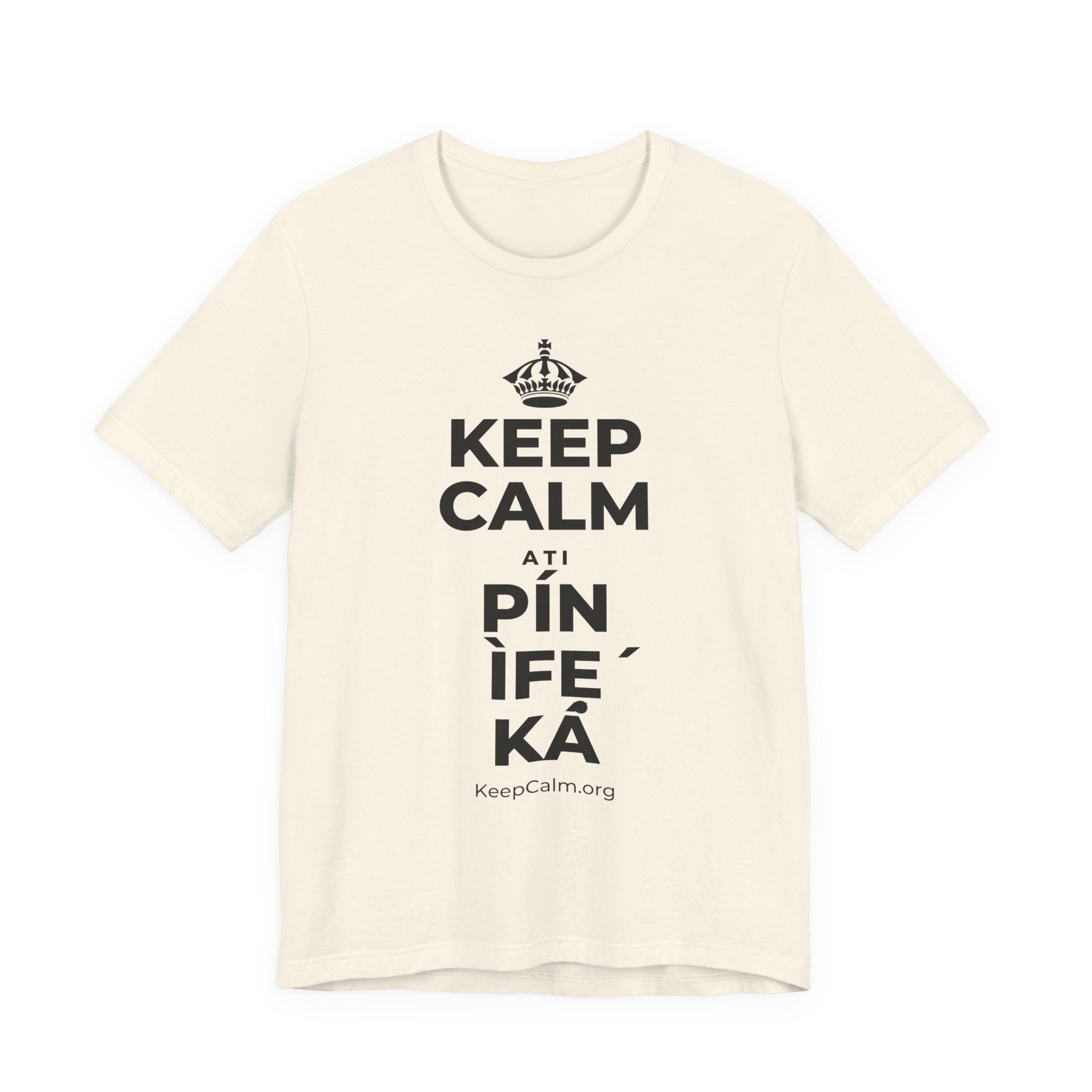 KEEP CALM ATI PÍN ÌFẸ́ KÁ T-Shirt (White–Asphalt)