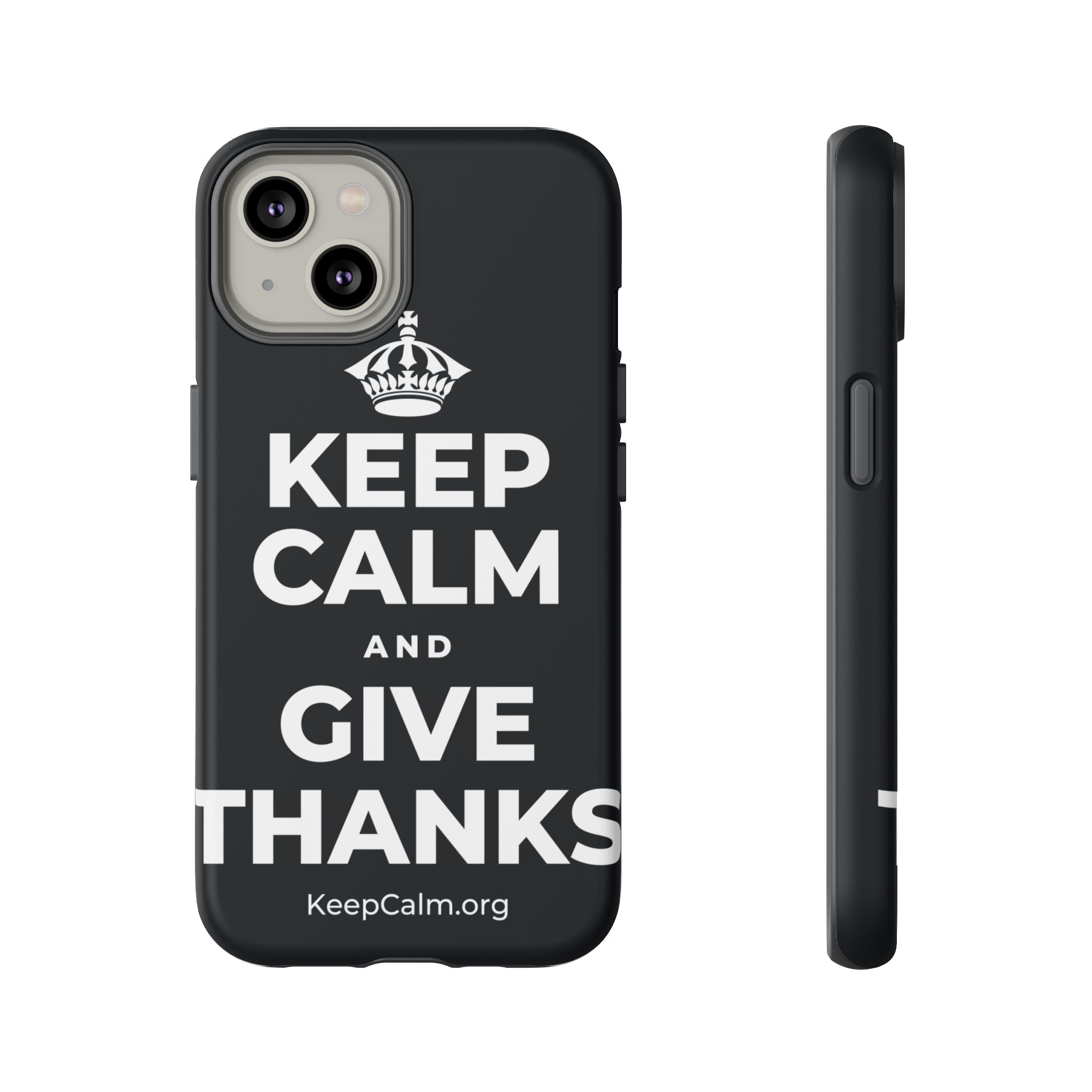 KEEP CALM AND GIVE THANKS Phone Case (Dark)