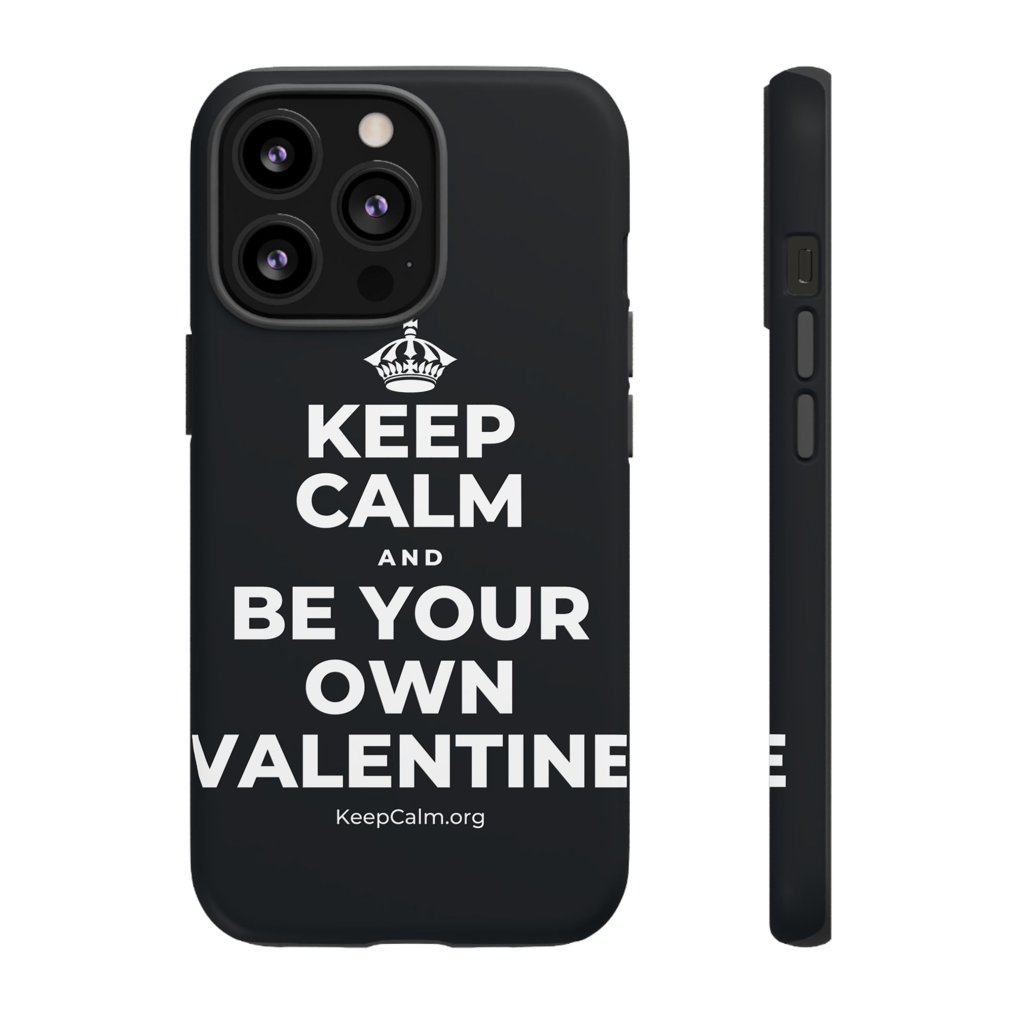 KEEP CALM AND BE YOUR OWN VALENTINE Phone Case (Dark)