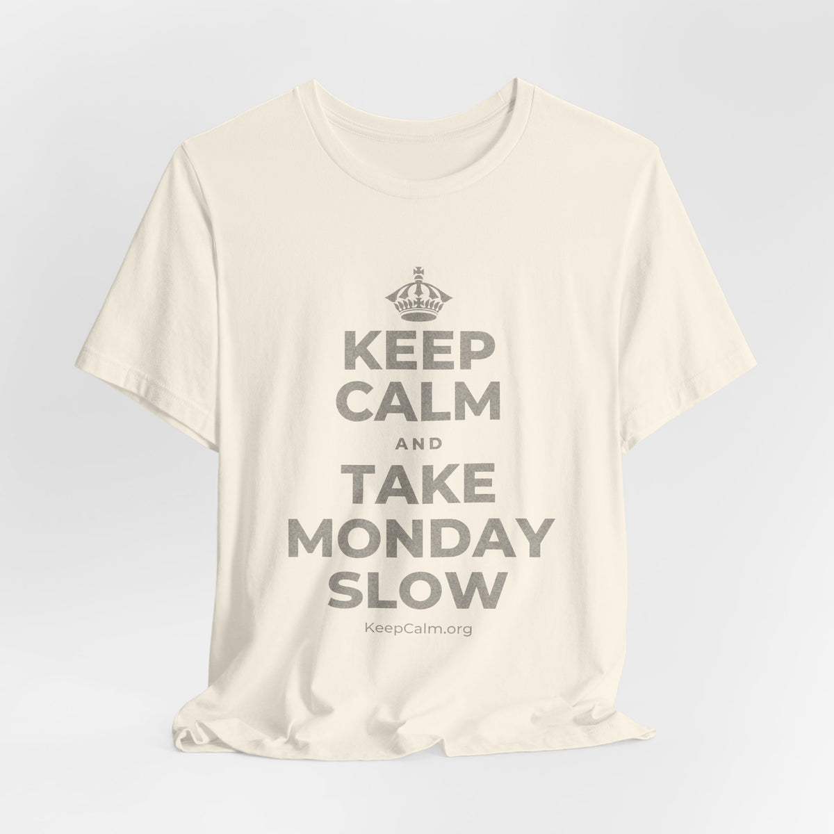 KEEP CALM AND TAKE MONDAY SLOW T-Shirt (White–Asphalt)