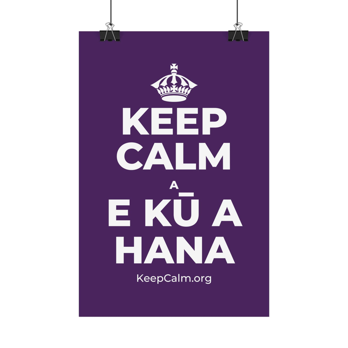KEEP CALM A E KŪ A HANA Satin Poster