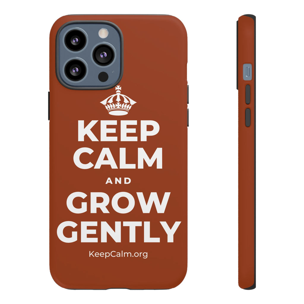 KEEP CALM AND GROW GENTLY Phone Case
