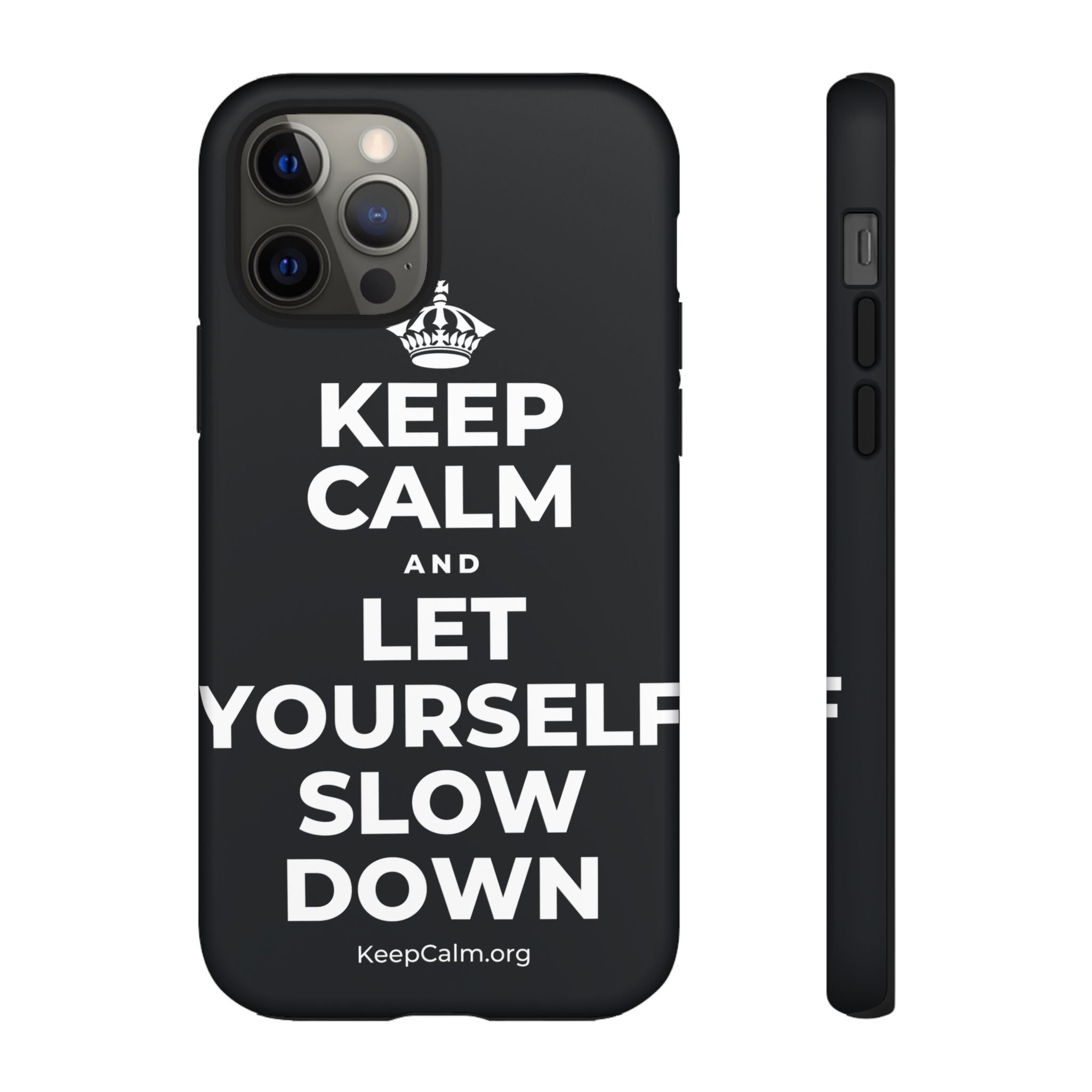 KEEP CALM AND LET YOURSELF SLOW DOWN Phone Case (Dark)