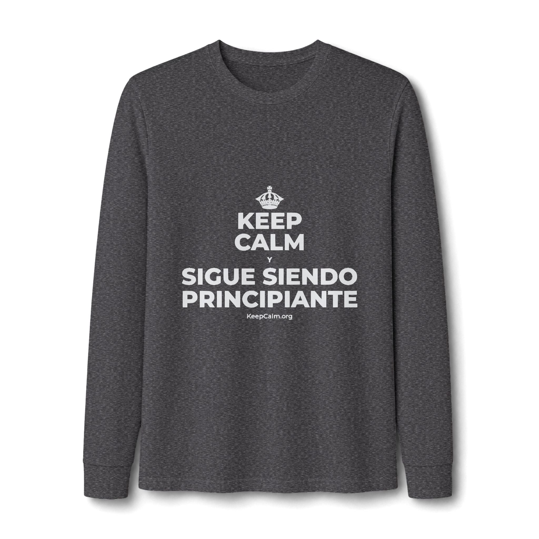 KEEP CALM Y SIGUE SIENDO PRINCIPIANTE Long Sleeve Tee