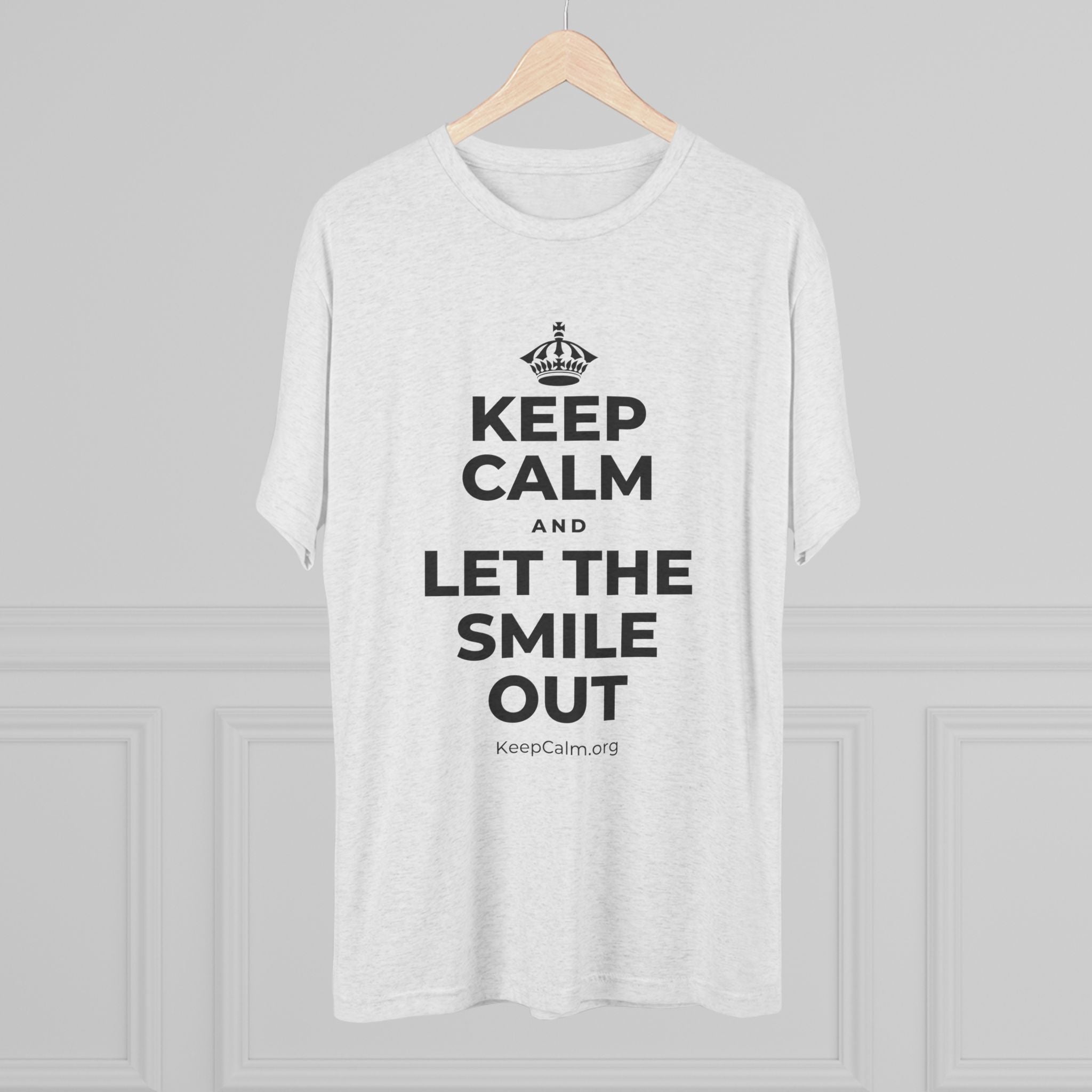 KEEP CALM AND LET THE SMILE OUT Tri-Blend Tee