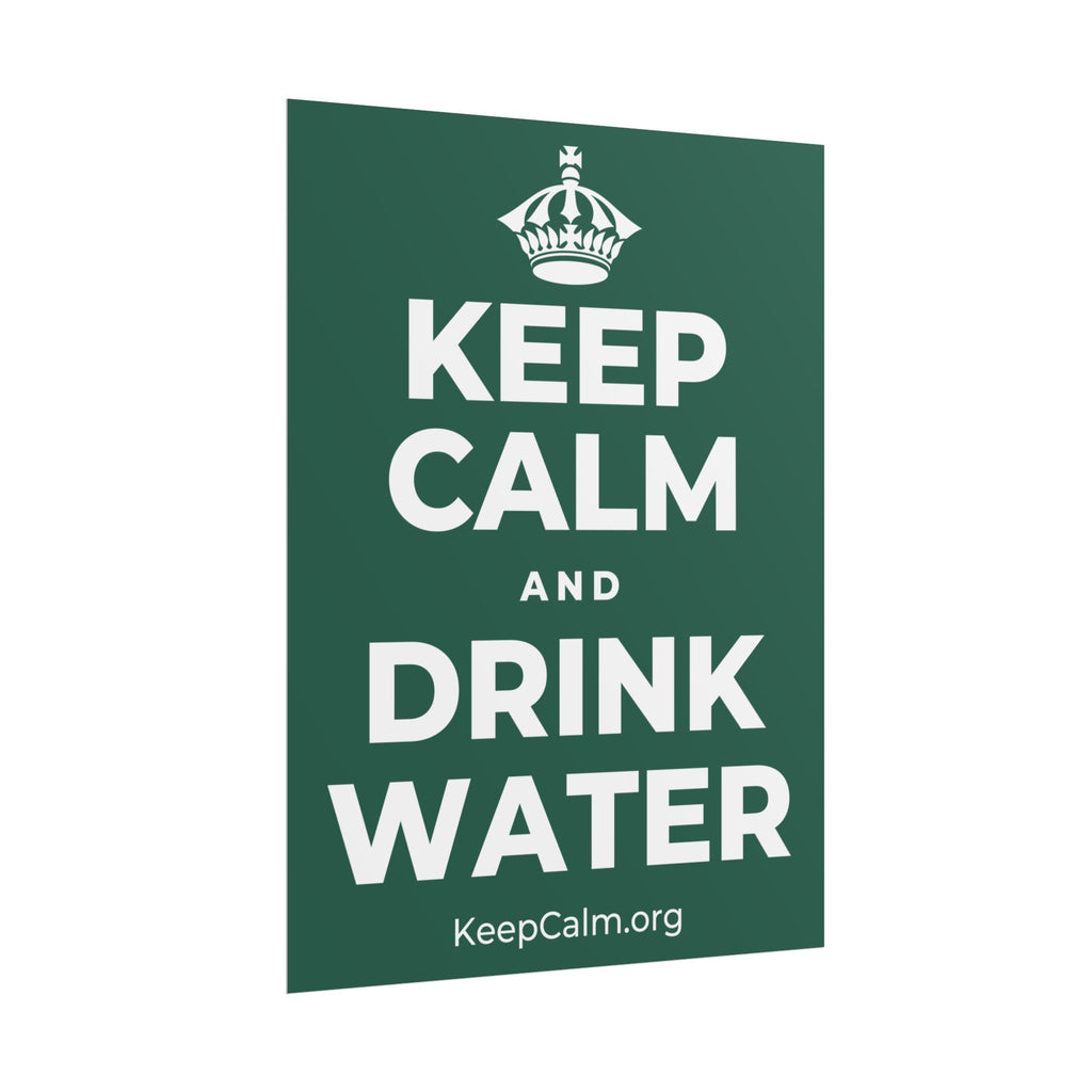 KEEP CALM AND DRINK WATER Poster