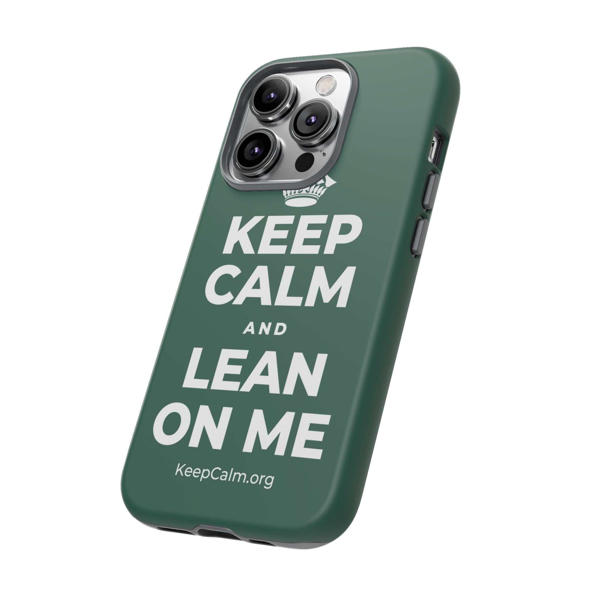 KEEP CALM AND LEAN ON ME Phone Case