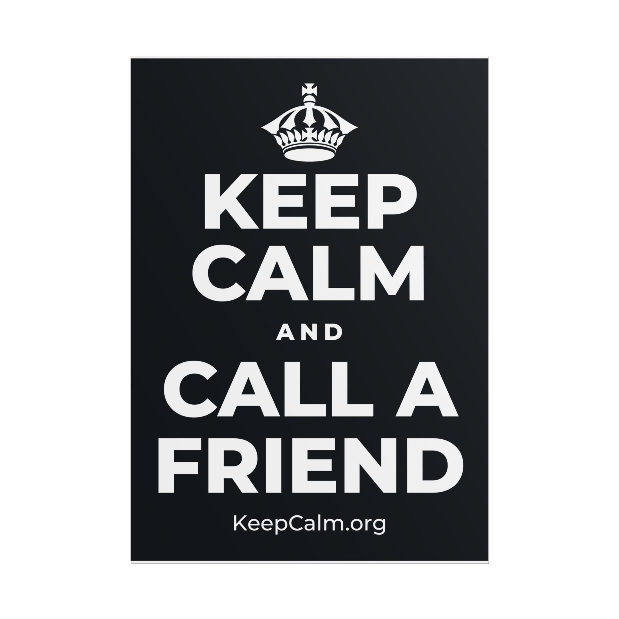 KEEP CALM AND CALL A FRIEND Poster (Dark)