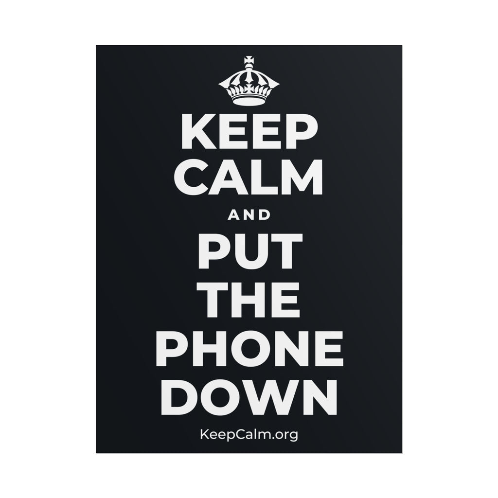 KEEP CALM AND PUT THE PHONE DOWN Poster (Dark)