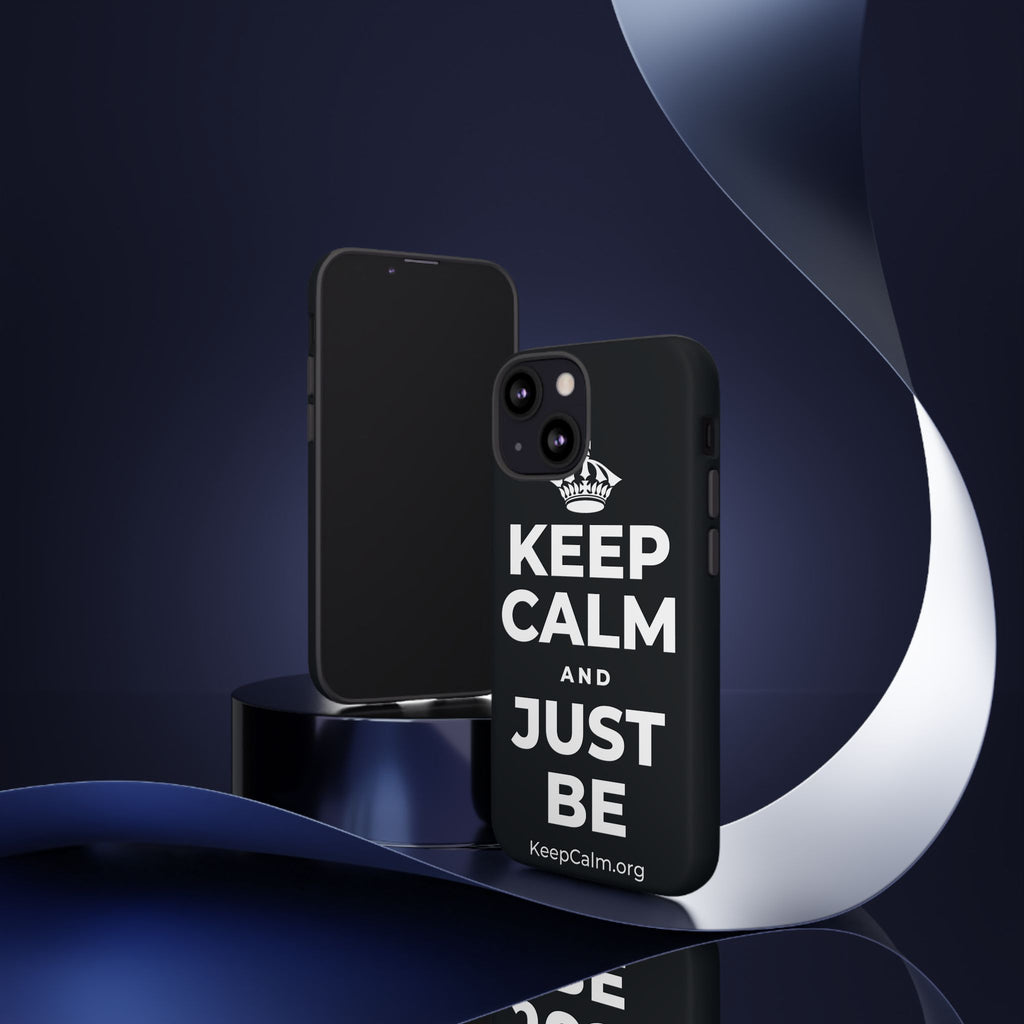 KEEP CALM AND JUST BE Phone Case (Dark)