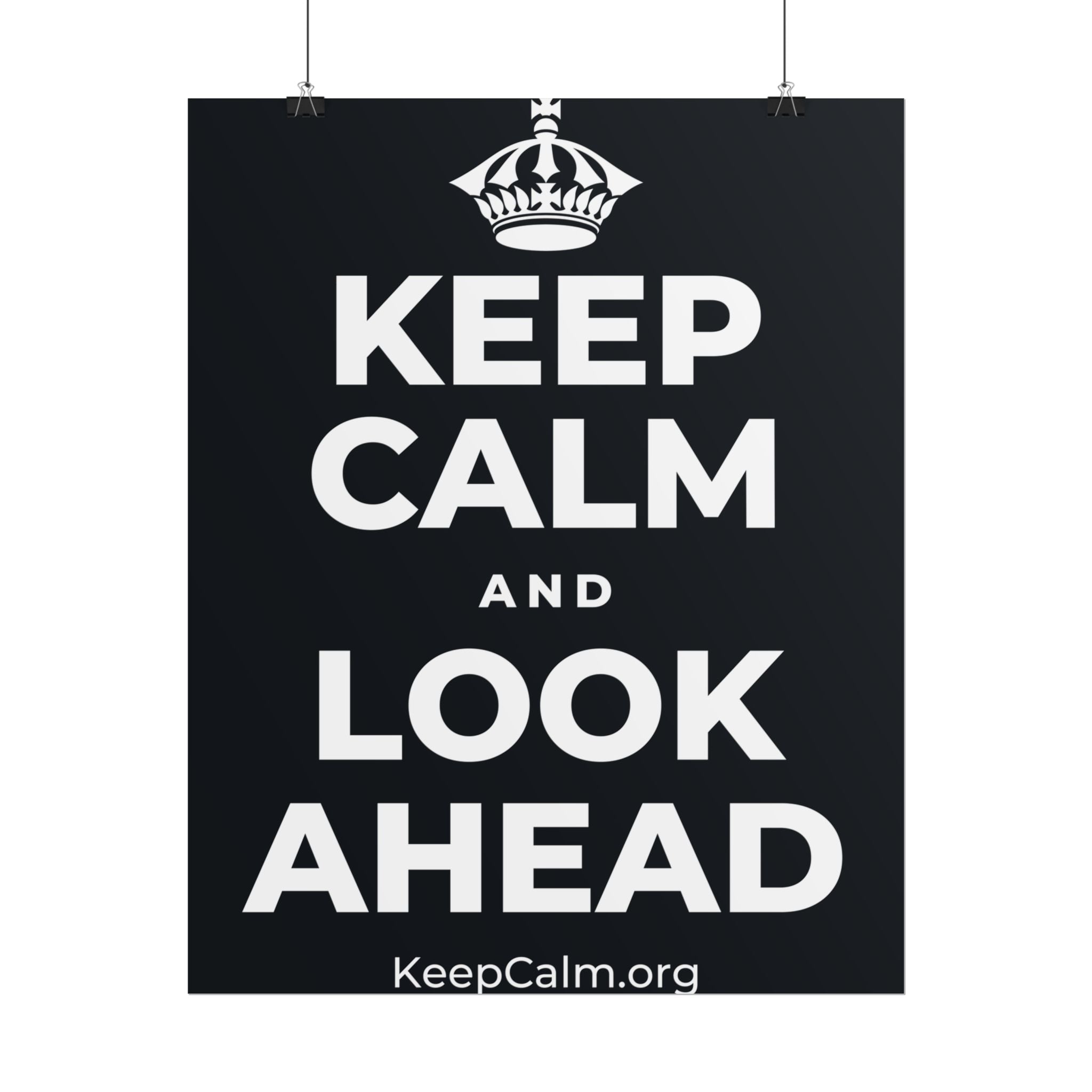 KEEP CALM AND LOOK AHEAD Poster (Dark)