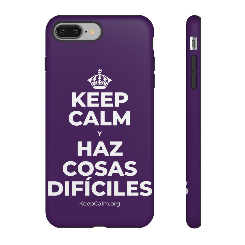 KEEP CALM Y HAZ COSAS DIFÍCILES Phone Case